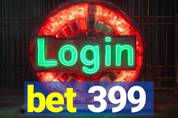 bet 399